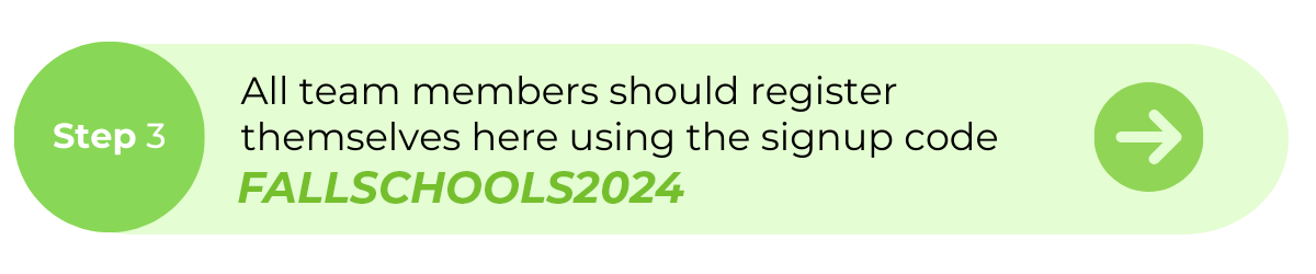 All team members should register themselves here using the signup code FALLSCHOOLS2024